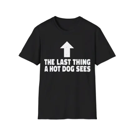 Last Thing A Hotdog Sees Shirt