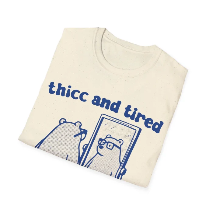 Thicc And Tired Funny Bear And The Mirror Folded Shirt