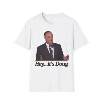 Hey It's Doug shirt