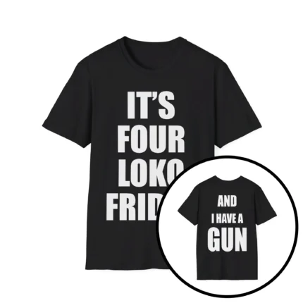 It's Four Loko Friday and I Have a Gun Shirt