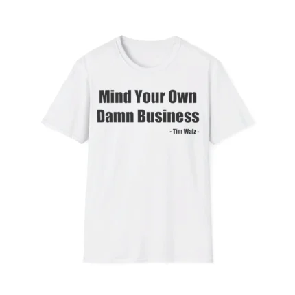 Mind Your Own Damn Business Shirt