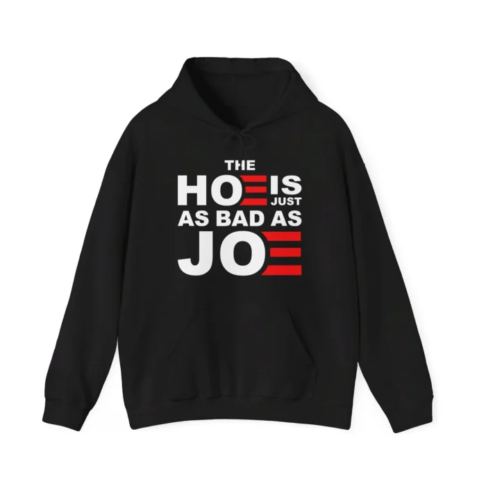 The Hoe is Just as Bad as Joe Hoodie