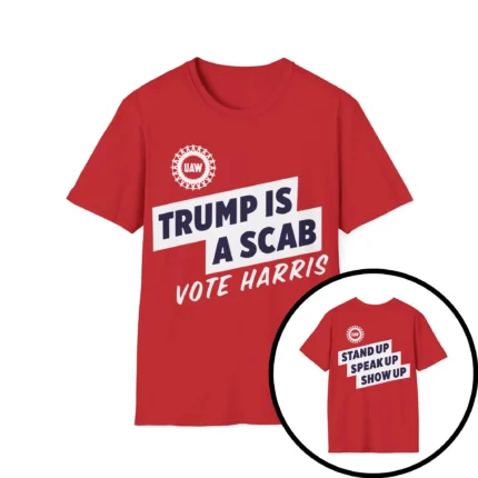 Trump is a Scab Shirt