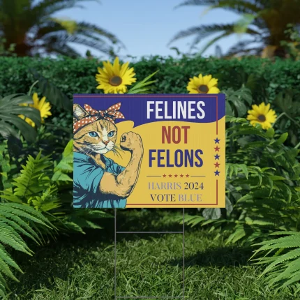 Felines Not Felons Yard Sign