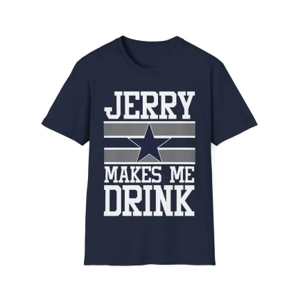 Jerry Makes Me Drink Shirt