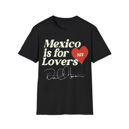 Mexico is For Lovers Shirt