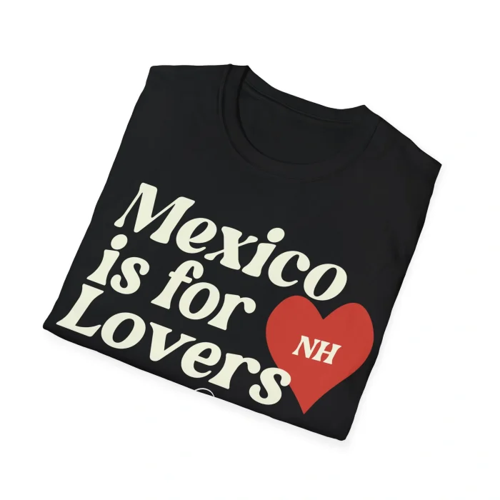 Mexico is For Lovers Shirt