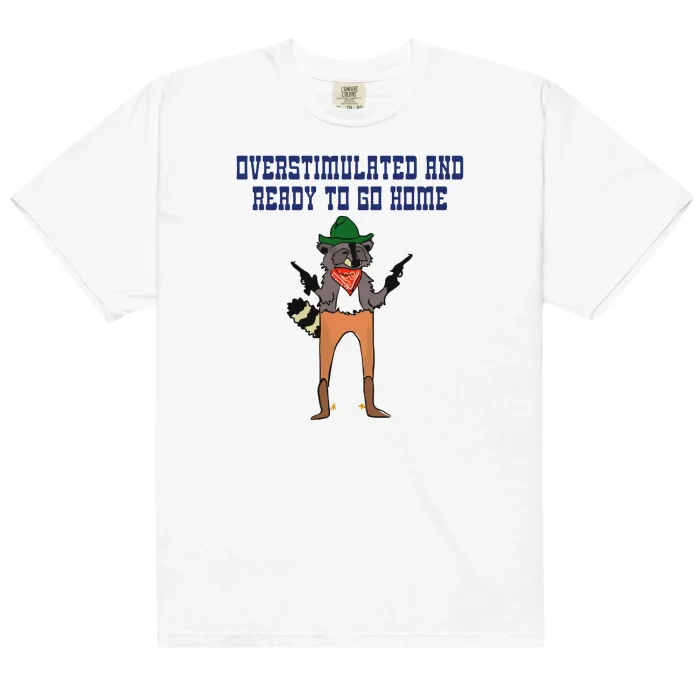 Overstimulated And Ready To Go Home Shirt