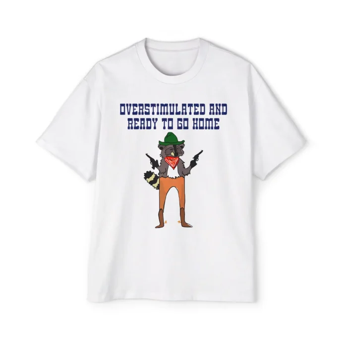 Overstimulated And Ready To Go Home Premium Shirt