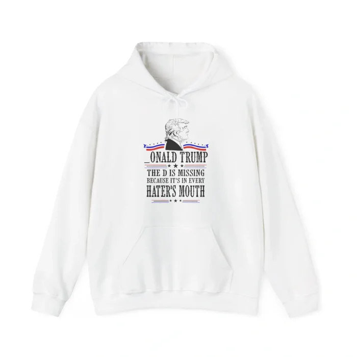 Trump The D is Missing Hoodie
