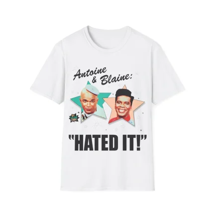 Antoine & Blaine Hated It Shirt