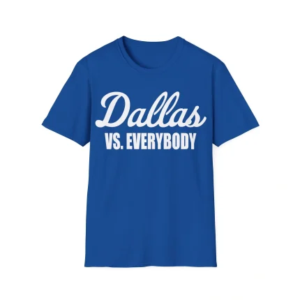 Dallas vs Everybody Shirt