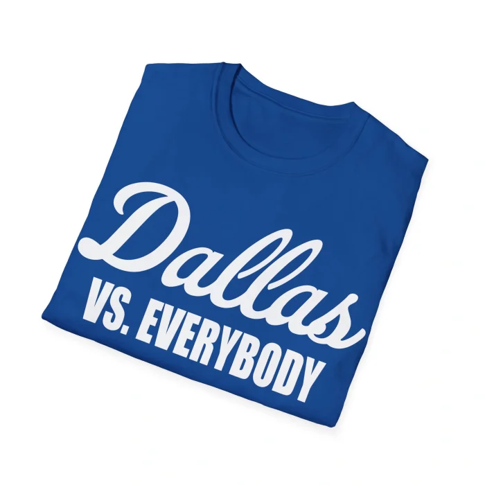 Dallas vs Everybody Shirt