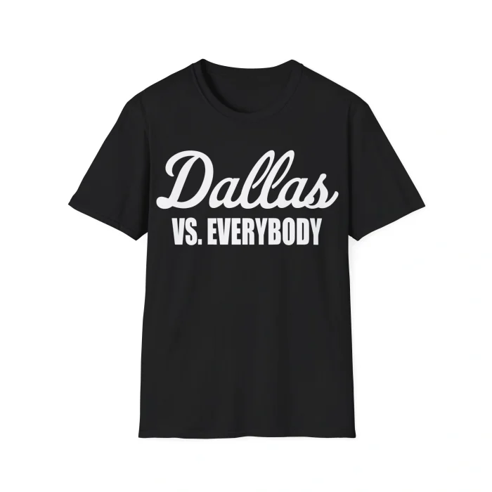 Dallas vs Everybody Shirt