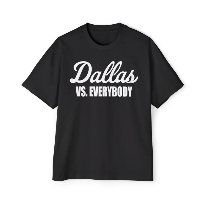 Dallas vs Everybody Premium Shirt