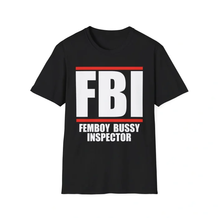 FBI Femboy Bussy Inspector Shirt