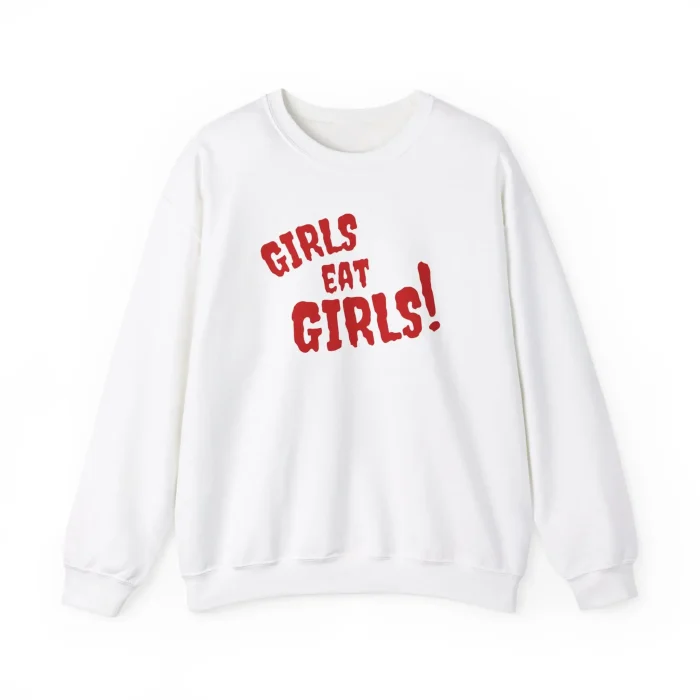 Girls Eat Girls Sweatshirt