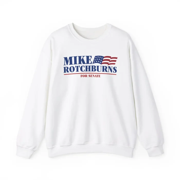 Mike Rotchburns For Senate Sweatshirt