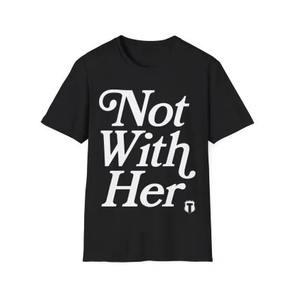 Not With Her Shirt