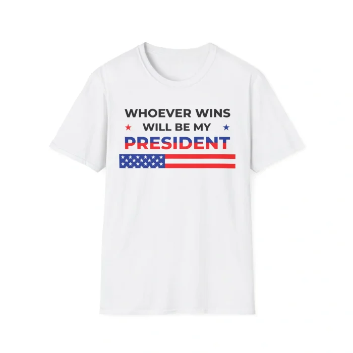 Whoever Wins Will Be My President Shirt