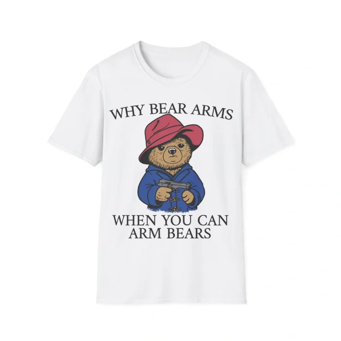 Why Bear Arms When You Can Arm Bears Shirt