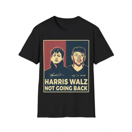 Harris Walz Not Going Back Shirt