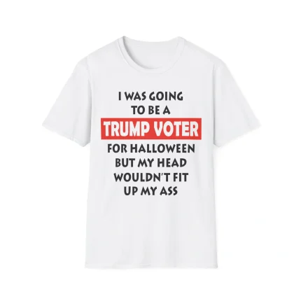 I Was Going To Be A Trump Voter For Halloween Shirt