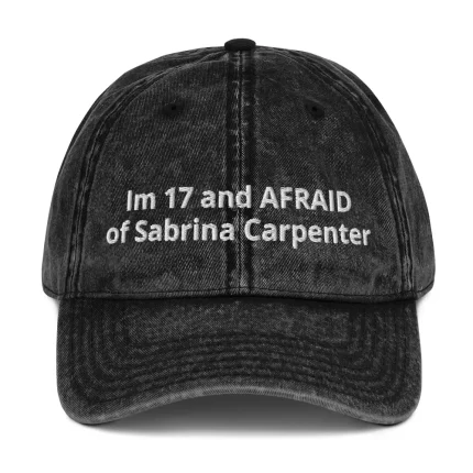 I'm 17 and Afraid of Sabrina Carpenter Hat