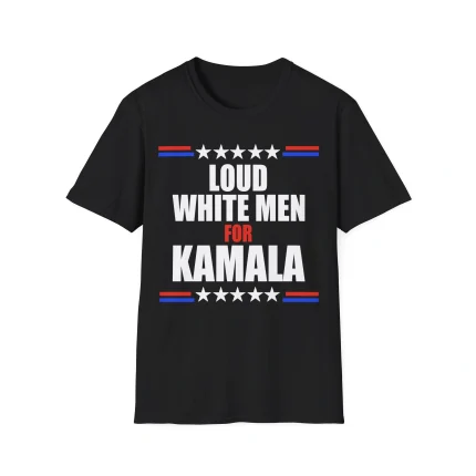 Loud White Men For Kamala Shirt