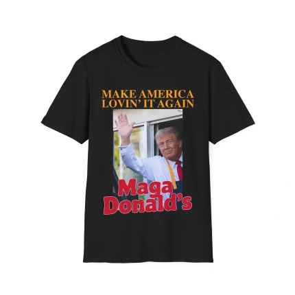 Make America Lovin' It MagaDonald's Shirt