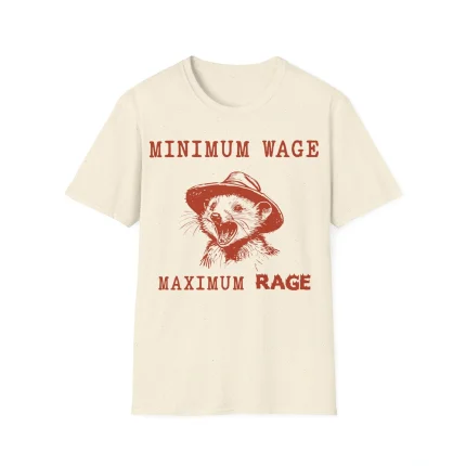 Minimum Wage Maximum Rage Raccoon Shirt