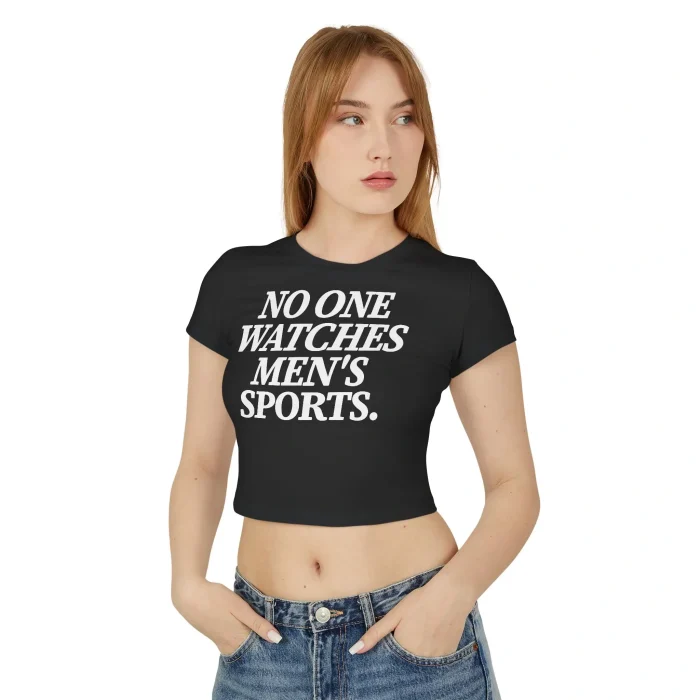 No One Watches Men's Sports Baby Tee