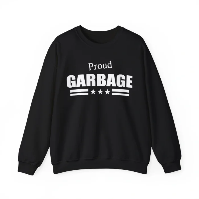 Proud Garbage Sweatshirt