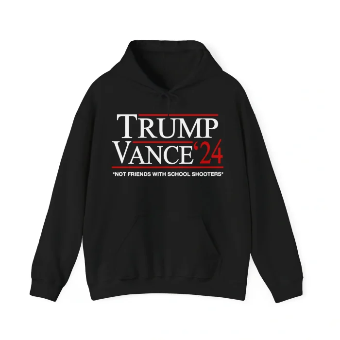 Trump Vance Not Friends with School Shooters Hoodie