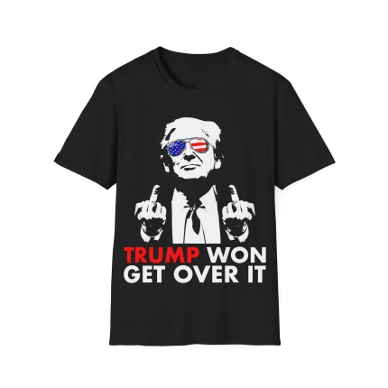 Trump Won Get Over It Shirt