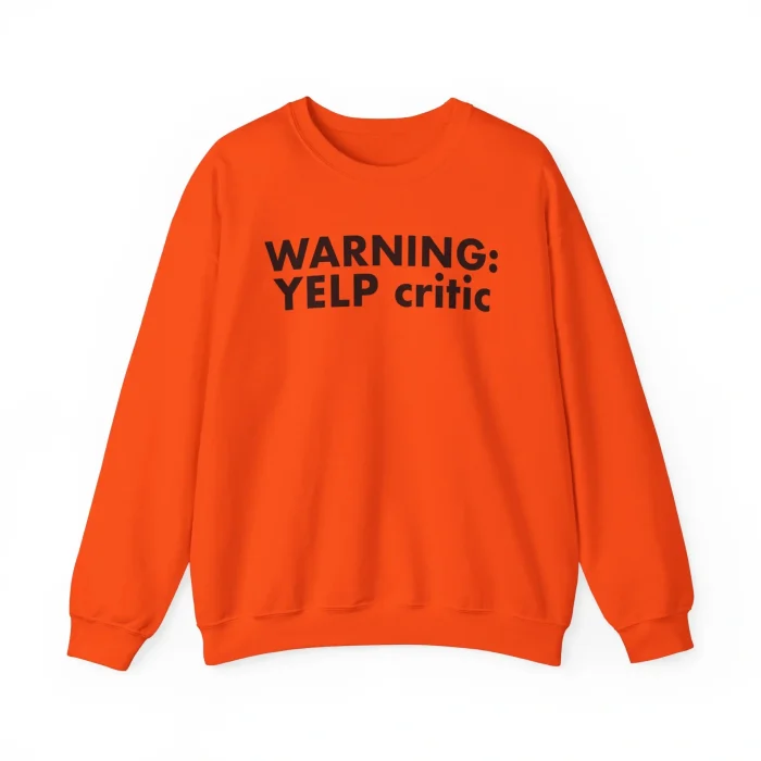 Warning Yelp Critic Sweatshirt