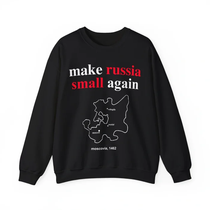 Zelensky Make Russia Small Again Sweatshirt