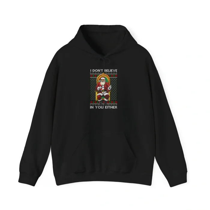 I Don't Believe In You Either Santa hoodie