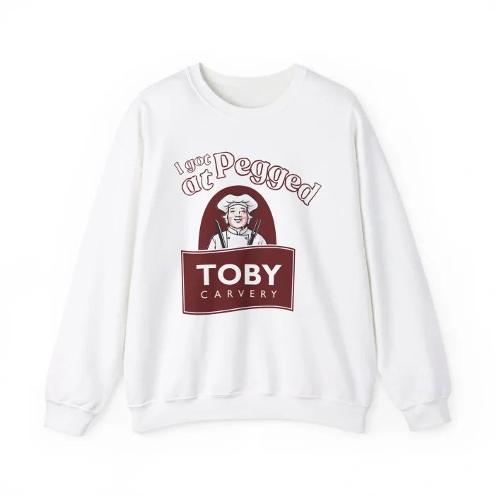 I Got Pegged At Toby Carvery Sweatshirt