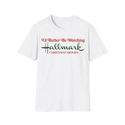 I'd Rather Be Watching Hallmark Christmas Movies Shirt