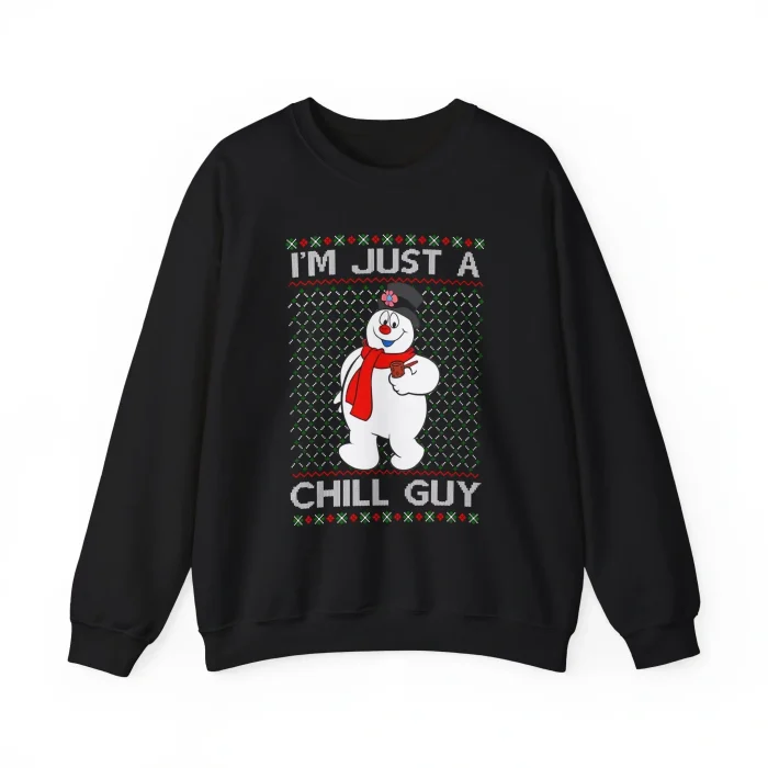 The Snowman I'm Just a Chill Guy Sweatshirt