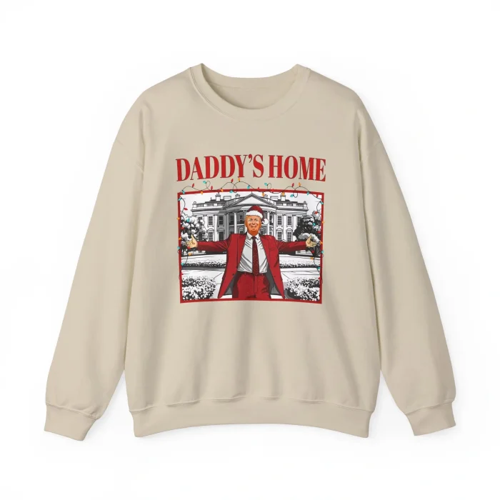 Trump Daddy's Home For Christmas Sweatshirt