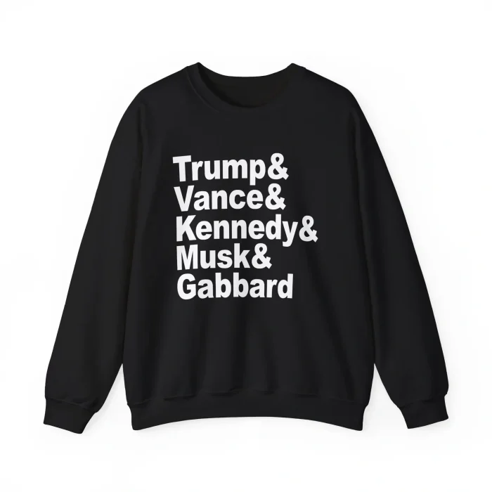 Trump Vance Kennedy Musk Gabbard Sweatshirt