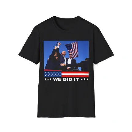 Trump We Did It Shirt