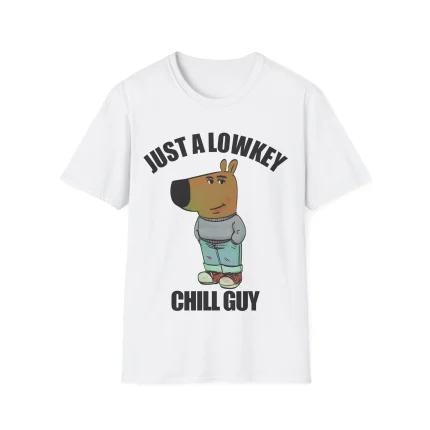 Just a Lowkey Chill Guy Shirt