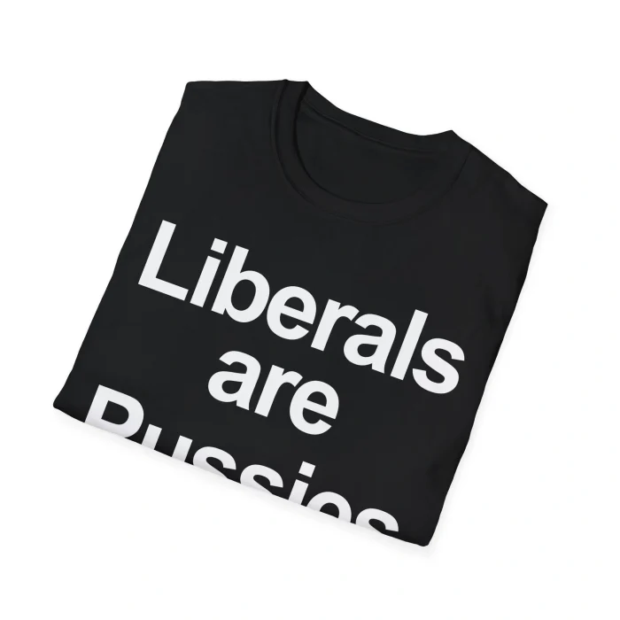 Liberals are Pussies Shirt