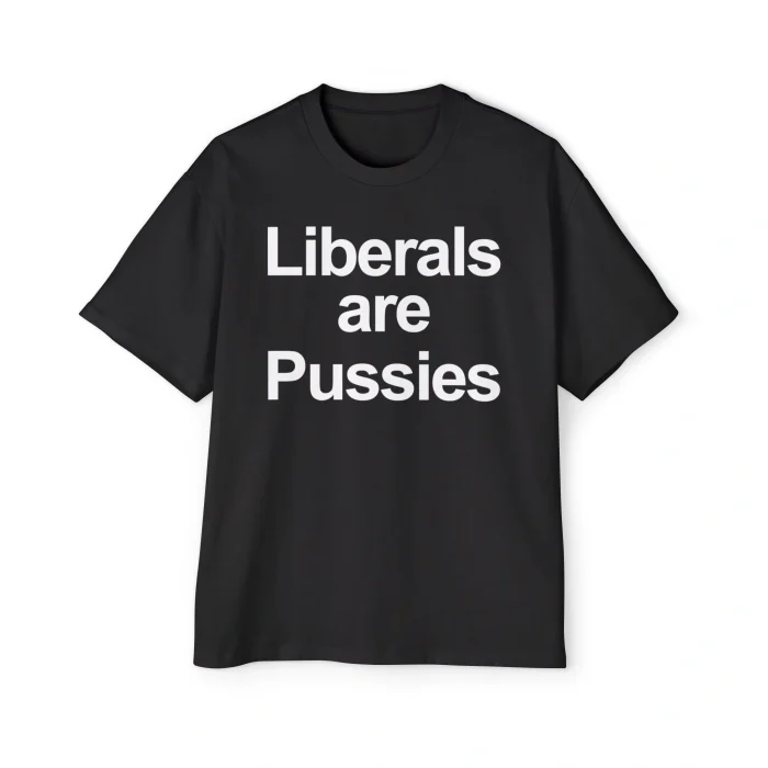 Liberals are Pussies Premium Shirt