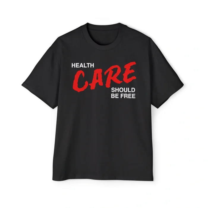 Health Care Should Be Free Premium Shirt