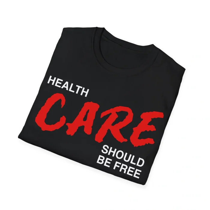 Health Care Should Be Free Folded Shirt