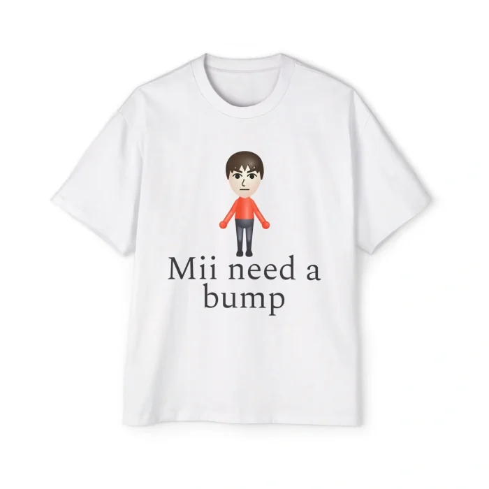 Mii Need A Bump premium Shirt